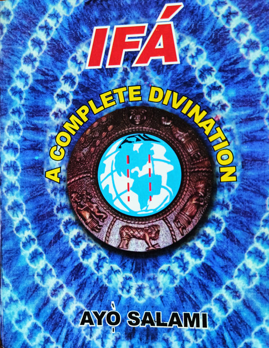 Ifa A Complete Divination by Ayo Salami