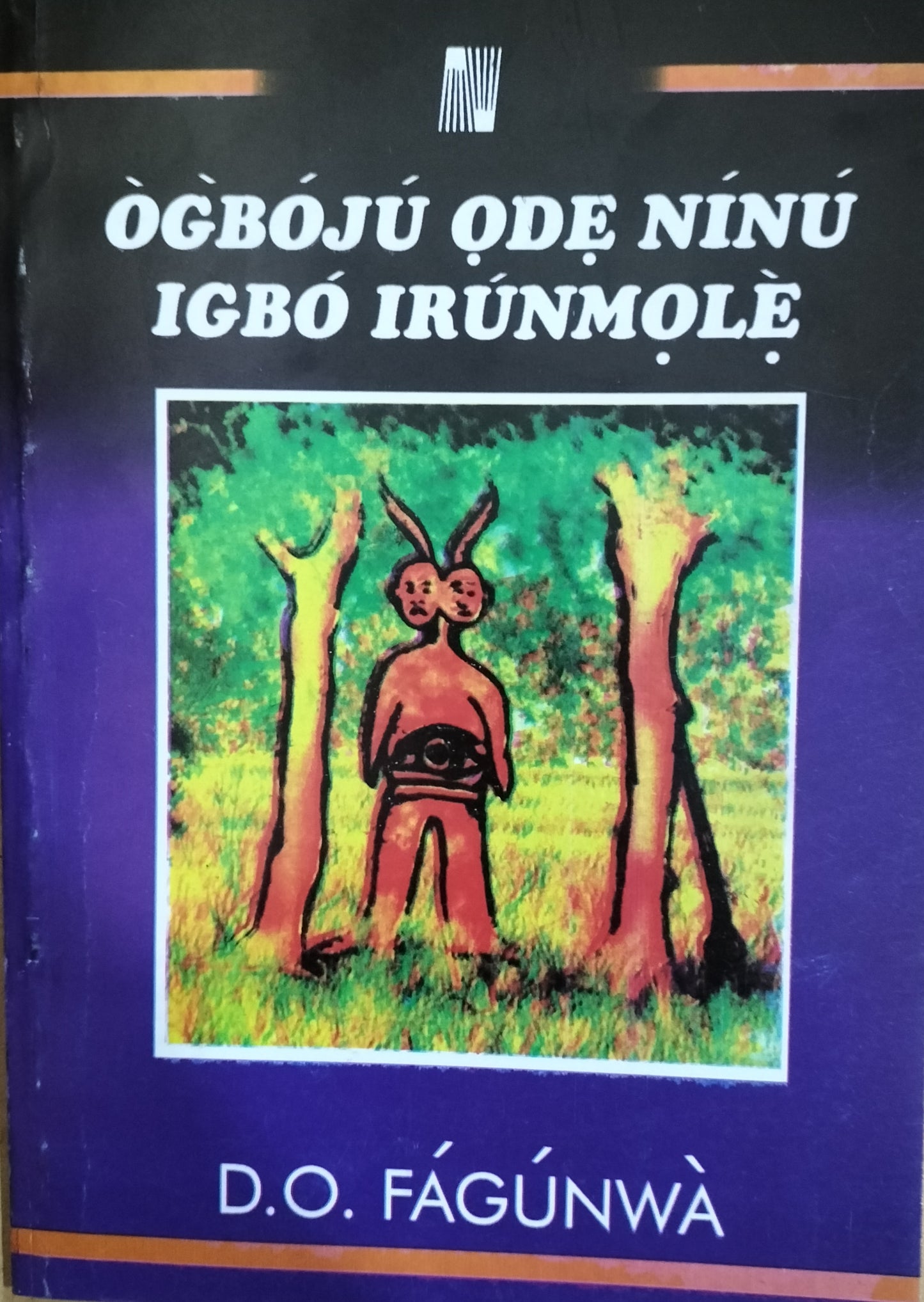 Ogboju Ode Ninu Igbo Irunmole by D. O. Fagunwa
