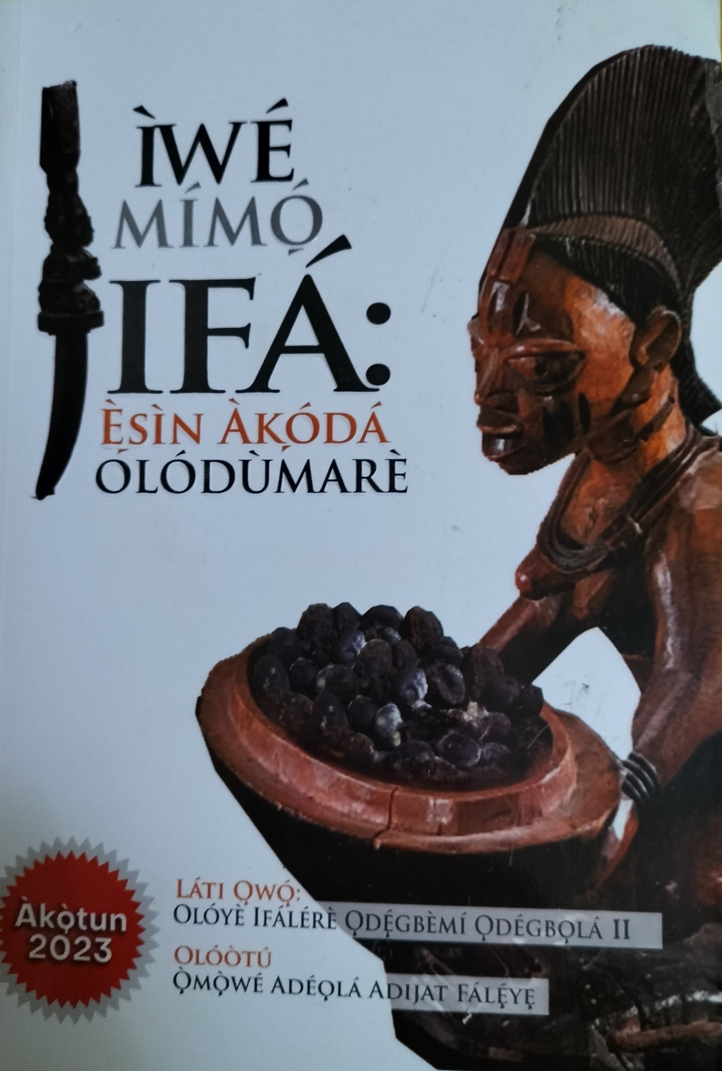 Iwe Mimo Ifa Esin Akoda Olodumare by Araba Ifalere Odegbemi Odegbola