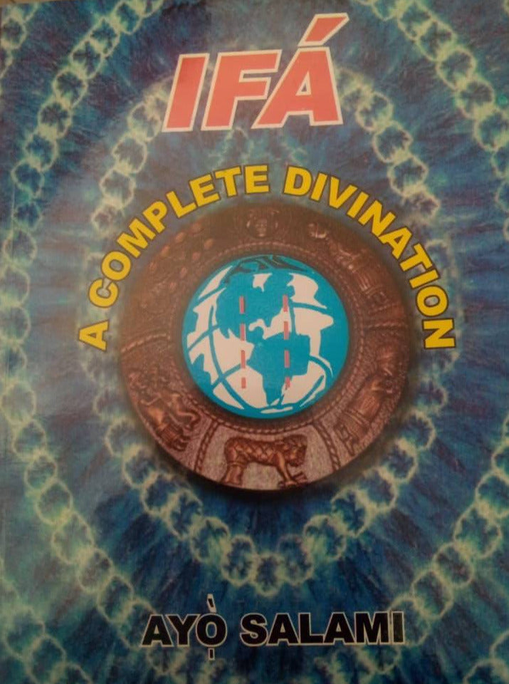 Ifa A Complete Divination by Ayo Salami