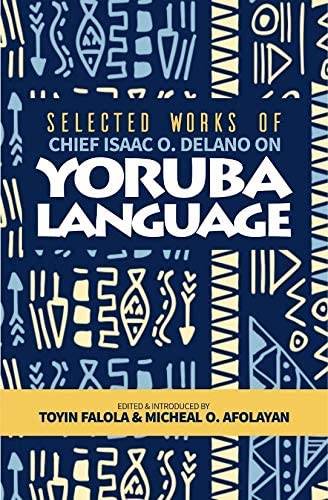 Selected Works of Chief Isaac O. Delano on Yoruba Language