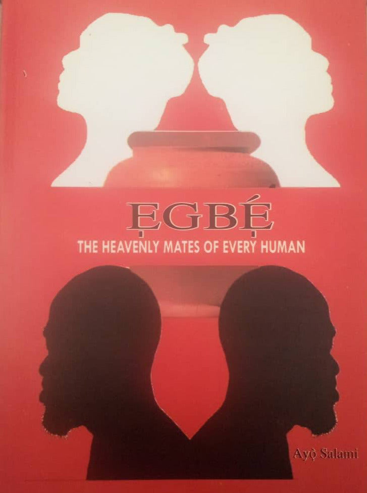 Egbe The Heavenly Mates of Every Human